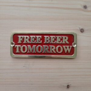 Free Beer Tomorrow Pirinç Plaket