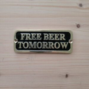 Free Beer Tomorrow Pirinç Plaket